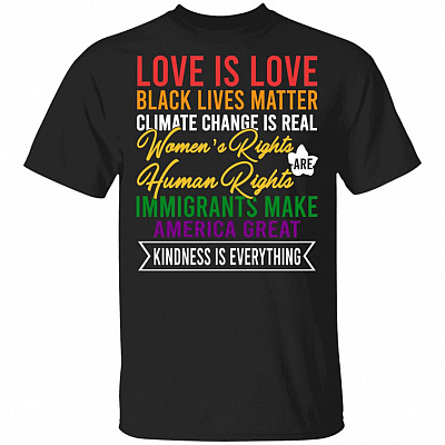 Love Is Love Black Lives Matter Women's Rights Are Human Rights T-Shirt - Social Justice Equal Right Shirt, Black, Unisex T-Shirt