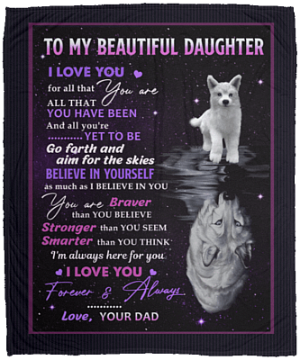 Dad To Daughter I Love You For All That You Are All That You Have Been Fleece Blanket - Premium Sherpa Blanket, White, Cozy Plush Fleece Blanket - 50x60