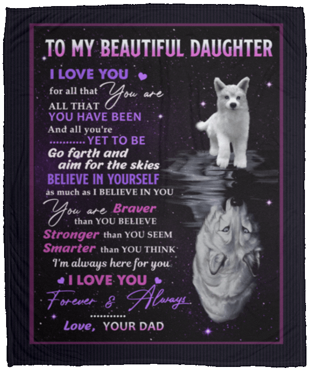 Dad To Daughter I Love You For All That You Are All That You Have Been Fleece Blanket - Premium Sherpa Blanket, White, Cozy Plush Fleece Blanket - 50x60