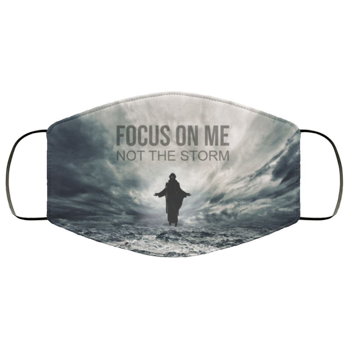 Focus On Me Not The Storm Jesus Washable Reusable Custom – Printed Cloth Face Mask Cover, White, Cloth Face Mask