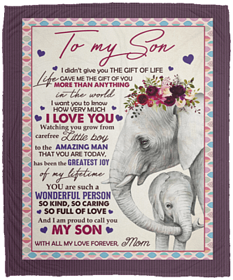 To My Son I Didn't Give You The Gift Of Life Elephant Fleece Blanket - Premium Sherpa Blanket - Woven Blanket, White, Cozy Plush Fleece Blanket - 50x60