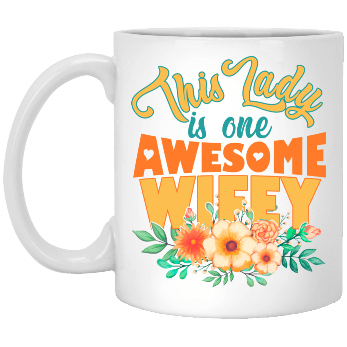 This Lady Is One Awesome Wifey Ceramic Coffee Mug - Water Bottle - Color Changing Mug - Gift For Wife, White, 11 oz. White Mug