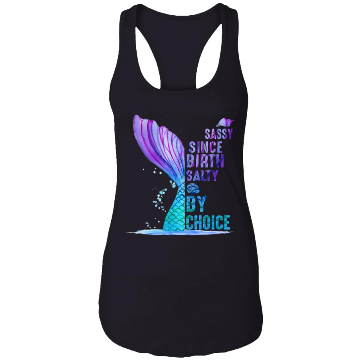 Sassy Since Birth Salty By Choice Cotton Tank Top Tee - Ladies Racerback Tank - Funny Mermaid Shirt, Black, Ladies Racerback Tank