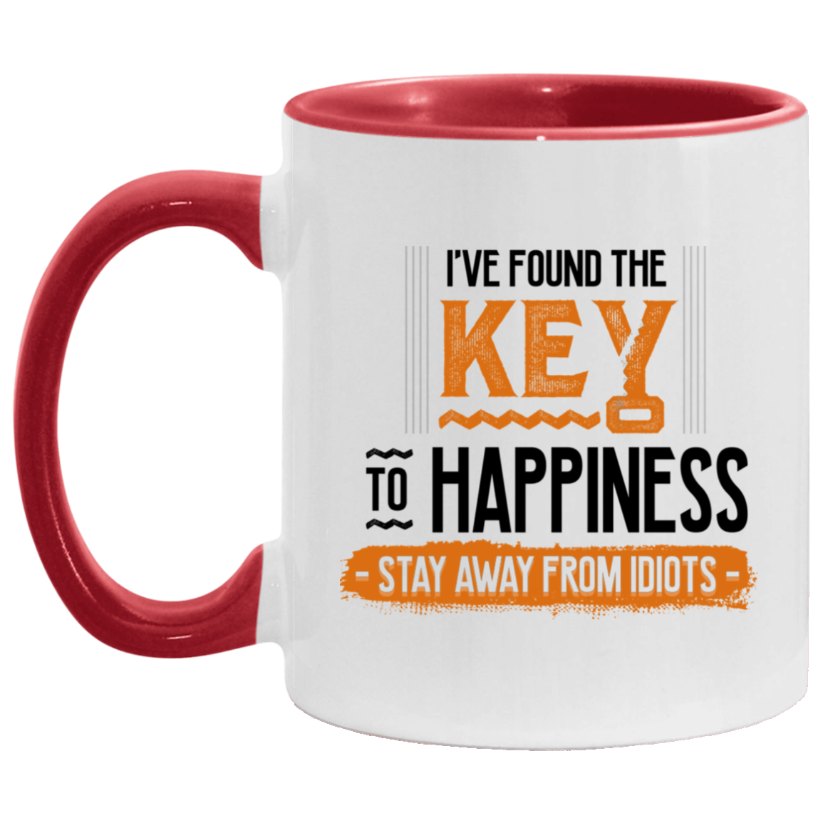 I've Found the Key to Happiness Stay Away from Idiots Funny Accent Mug, White/Red, 11 oz. Accent Mug