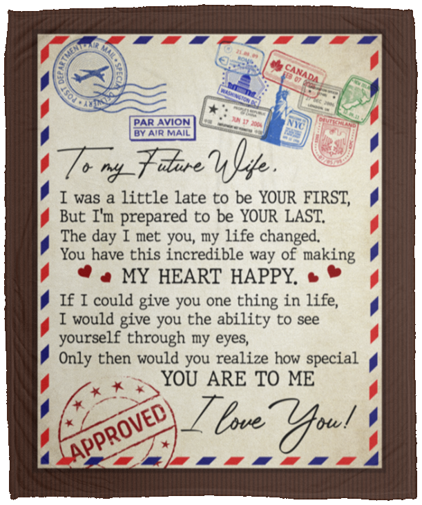 To My Future Wife I Was A Little Late To Be Your First Fleece Blanket - Premium Sherpa Blanket - Woven Blanket, White, Cozy Plush Fleece Blanket - 50x60
