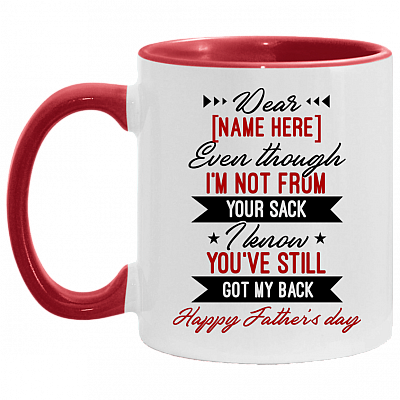 Personalized Dear Dad Even Though I'm Not From Your Sack I Know You've Still Got My Back Accent Mug, White/Red, 11 oz. Accent Mug
