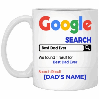 Personalized Search Best Dad Ever Father's Day Gift For Dad Ceramic Coffee Mug - Beer Stein, White, 11 oz. White Mug