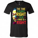 The Time Is Always Right To Do What Is Right Martin Luther King Jr T-Shirt - V-Neck Shirt, Black, V-Neck T-Shirt