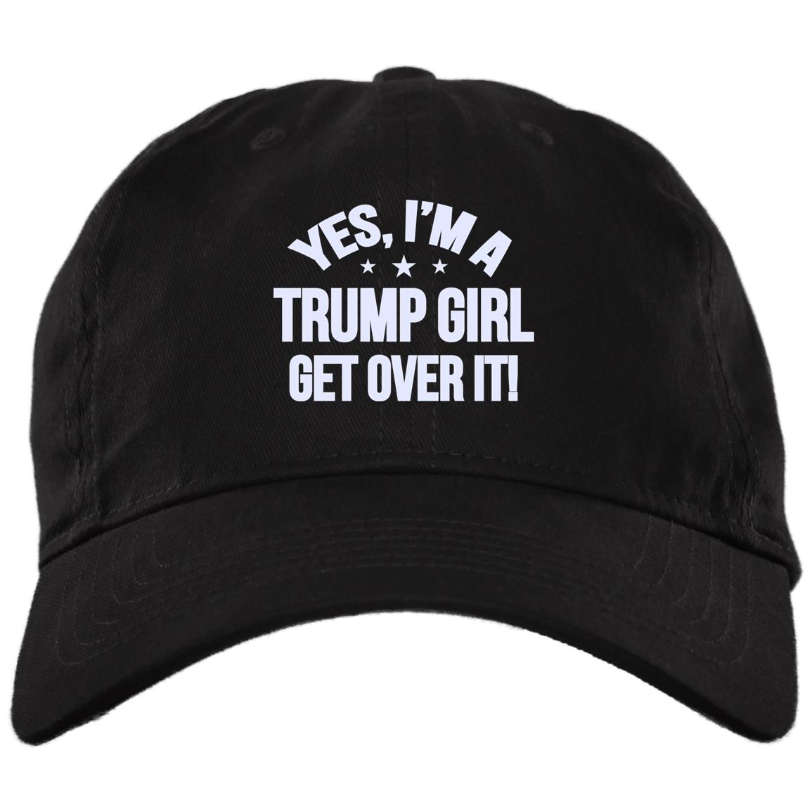 Yes I'm A Trump Girl Get Over It Twill Cap - High-Profile Snapback Hat - Trump Girl Trucker Hat, Black, Brushed Twill Dad Cap