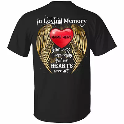 Personalized In Loving Memory Your Wings Were Ready But Our Hearts Were Not Print On Back T-Shirt Only, Black, Unisex T-Shirt