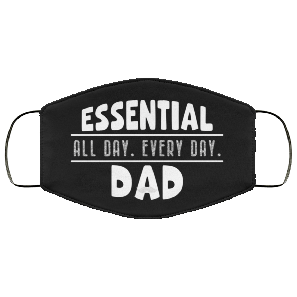 Essential All Day Every Day Dad Washable Reusable Custom – Printed Cloth Face Mask Cover, White, Cloth Face Mask