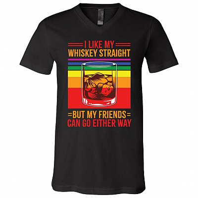 I Like My Whiskey Straight But My Friends Can Go Either Way LGBT Gay Pride T-Shirt - V-Neck Shirt, Black, V-Neck T-Shirt