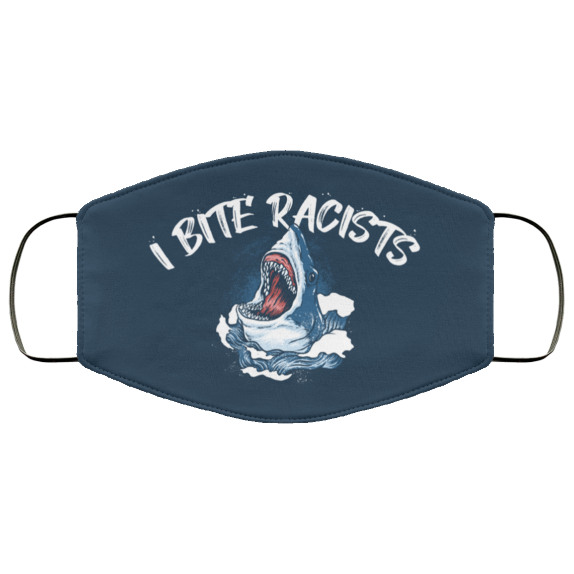 I Bite Racists Washable Reusable Custom – Printed Cloth Face Mask Cover, White, Cloth Face Mask