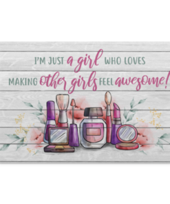 I'm Just A Girl Who Loves Making Other Girls Feel Awesome Make Up Framed Canvas Prints - Unframed Poster, White, 0.75'' Framed Canvas