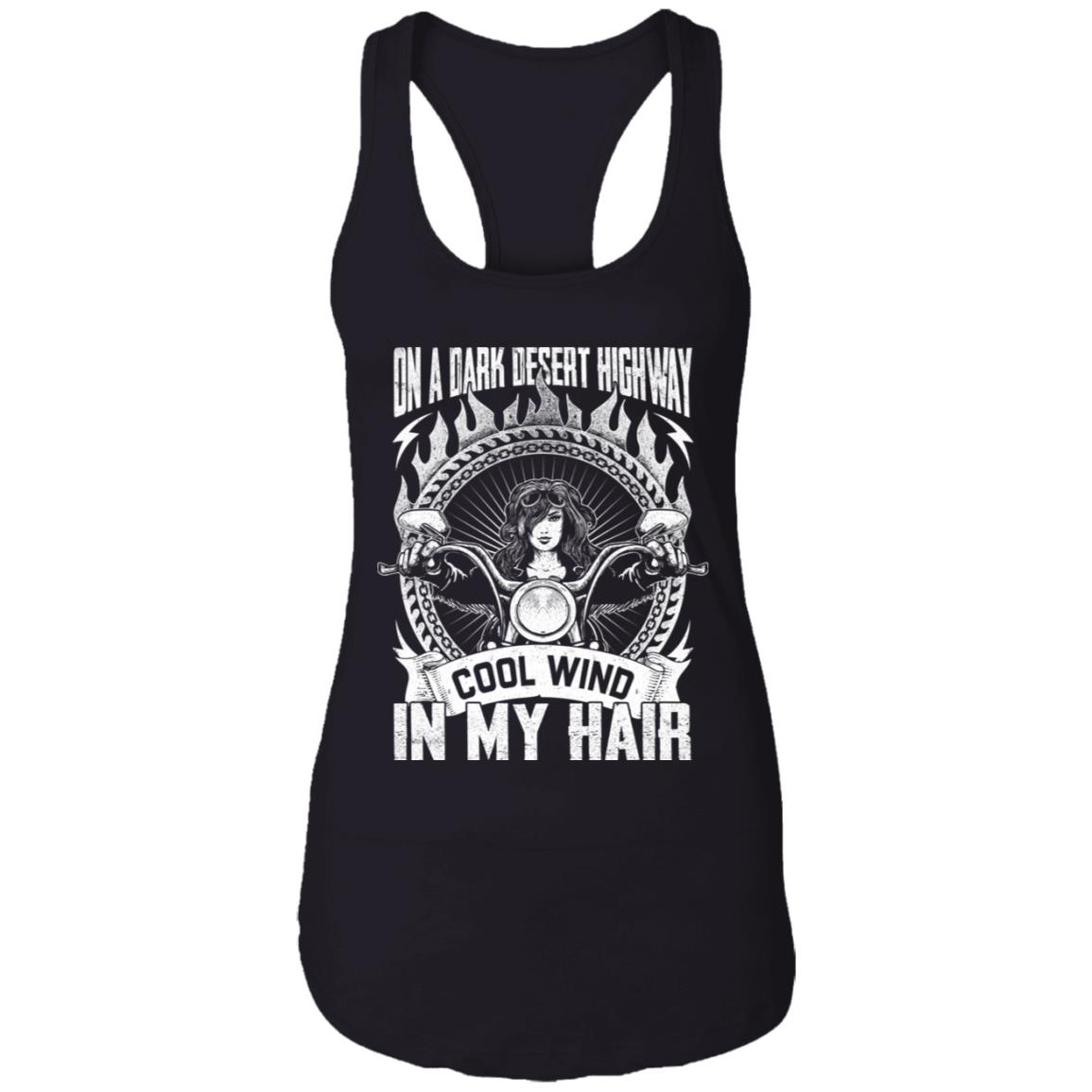 On a Dark Desert Highway Cool Wind in My Hair Tank Top Tee - Ladies Racerback Tank - Motor Shirt for Women, Black, Ladies Racerback Tank