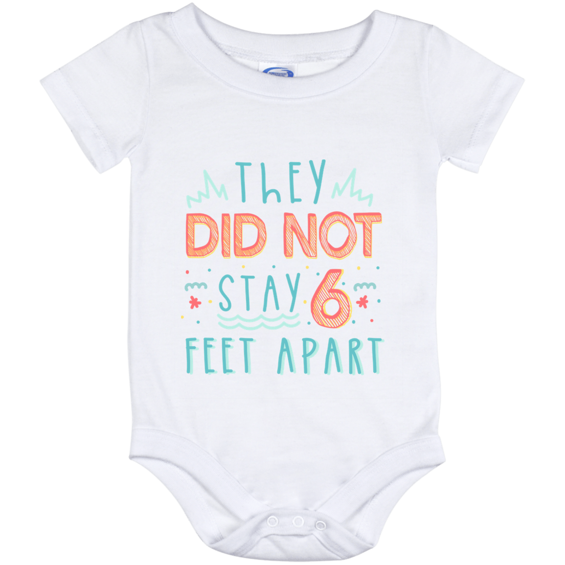 They Did Not Stay 6-Feet Apart Distancing Social Funny 2020 Baby Onesie - Baby Infant Bodysuit, White, Baby Onesie - 12 Month