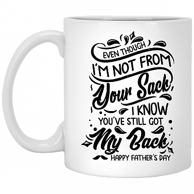 Even Though I'm Not From Your Sack I Know You've Still Got My Back Coffee Mug - Beer Stein-Color Changing Mug, White, 11 oz. White Mug