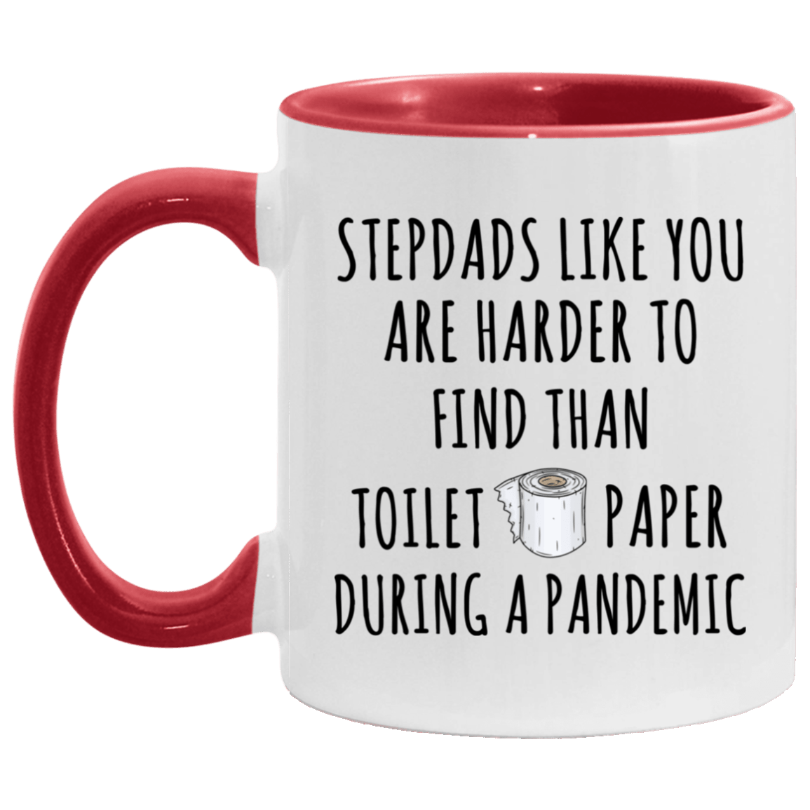 Stepdads Like You Are Harder To Find Accent Mug - Funny Stepdads Mug, White/Red, 11 oz. Accent Mug