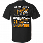 Funny Father's Day Shirt - It Takes Someone Special To Be A Daddy And An Operator T- Shirt, Black, Unisex T-Shirt