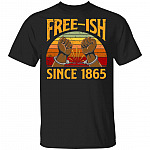 Free-ish Since 1865 Happy Juneteeth Vintage Retro T-Shirt, Black, Unisex T-Shirt Free-ish Since 1865 Happy Juneteeth Vintage Retro T-Shirt, Black, Unisex T-Shirt