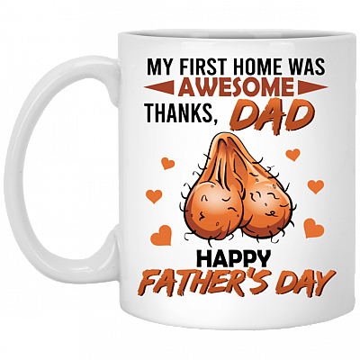 Funny Father's Day Gifts My First Home Was Awesome Thanks Dad Ceramic Coffee Mug - Beer Stein, White, 11 oz. White Mug