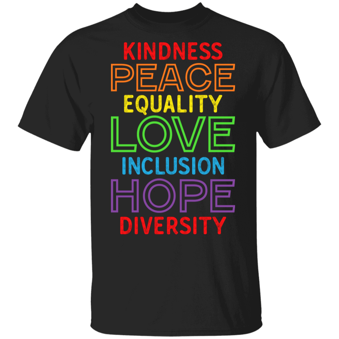 Kindness Peace Equality Love Inclusion Hope Diversity T-Shirt - Social Justice Shirt - Human Rights T-Shirt, Black, Unisex T-Shirt