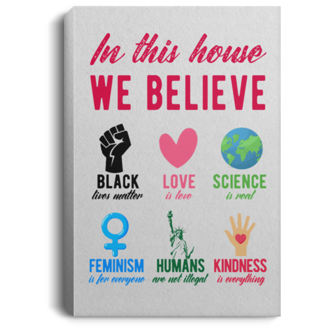 In This House We Believe in Black Live Matter Feminism Is for Everyone Framed Canvas Prints - Unframe Poster, White, 0.75'' Framed Canvas