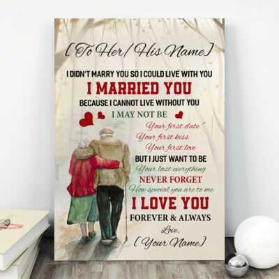 Alternative view of Personalized to My Love I Didn't Marry You So I Could Live with You - I Cannot Live Without You Framed Canvas Prints