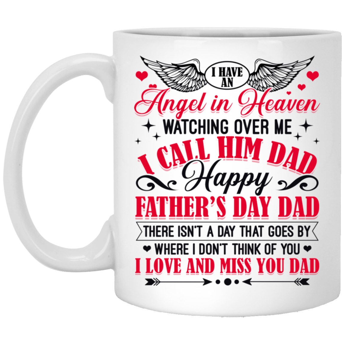I Have An Angel in Heaven Watching Over Me I Call Him Dad Happy Father's Day Dad Coffee Mug - Water Bottle, White, 11 oz. White Mug