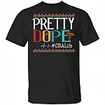 Pretty Dope CNA Life T-Shirt - Funny Certified Nursing Assistant Gifts, Black, Unisex T-Shirt Pretty Dope CNA Life T-Shirt - Funny Certified Nursing Assistant Gifts, Black, Unisex T-Shirt