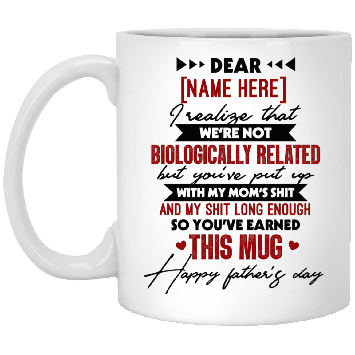 Personalized I Realize That We're Not Biologically Related Ceramic Coffee Mug - Beer Stein - Funny Dad Gifts, White, 11 oz. White Mug