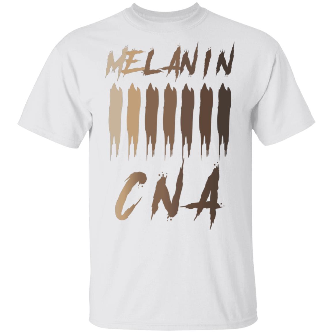 Melanin CNA With Dark Skin Tone T-Shirt - Certified Nursing Assistant Gifts, White, Unisex T-Shirt Melanin CNA With Dark Skin Tone T-Shirt - Certified Nursing Assistant Gifts, White, Unisex T-Shirt