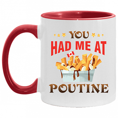 You Had Me At Poutine Gift For Canadian Ceramic Accent Mug, White/Red, 11 oz. Accent Mug