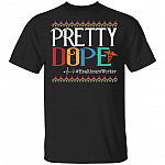 Pretty Dope Heathcare Worker T-Shirt - Funny Healthcare Worker Gifts, Black, Unisex T-Shirt