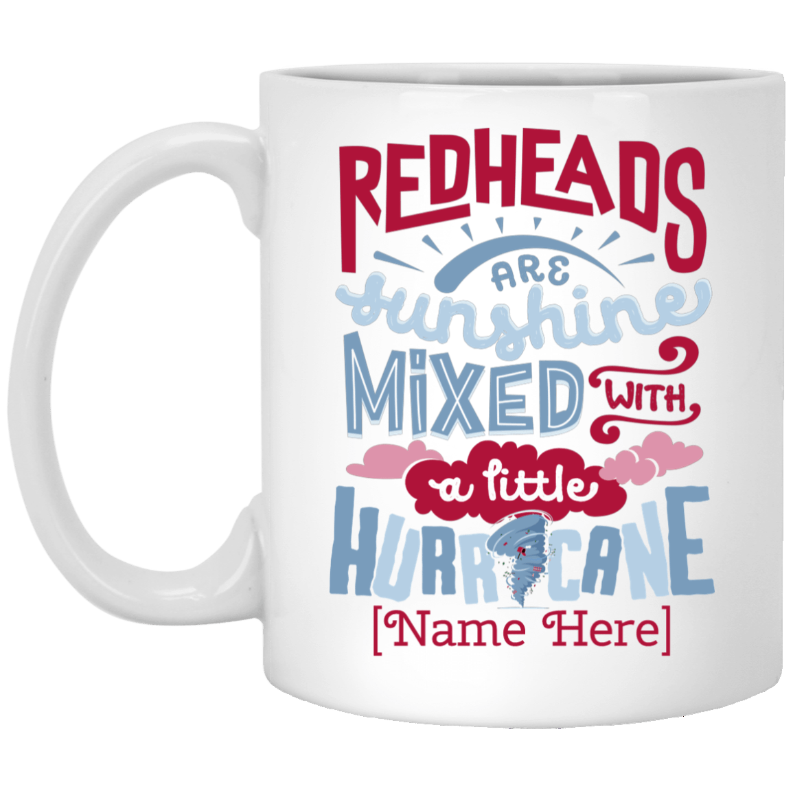 Personalized Redheads Are Sunshine Mixed with a Little Hurricane Coffee Mug - Water Bottle - Color Changing Mug, White, 11 oz. White Mug
