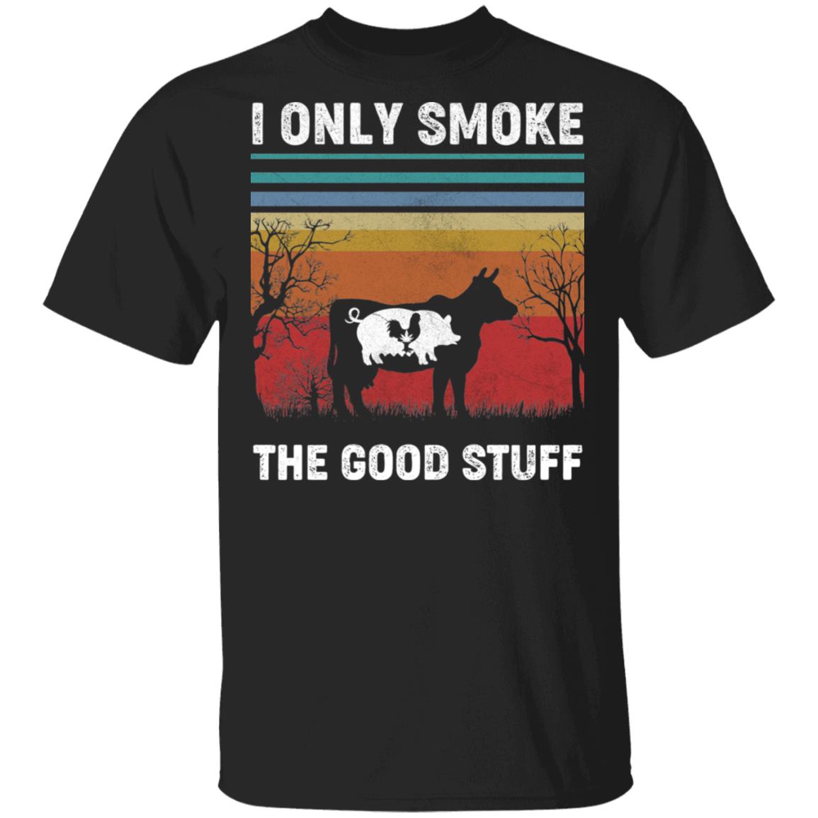 I Only Smoke the Good Stuff Vintage Retro BBQ T-Shirt - Weed Smoker Gift, Black, Unisex T-Shirt I Only Smoke the Good Stuff Vintage Retro BBQ T-Shirt - Weed Smoker Gift, Black, Unisex T-Shirt