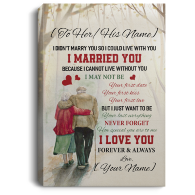 Personalized to My Love I Didn't Marry You So I Could Live with You - I Cannot Live Without You Framed Canvas Prints, White, 0.75'' Framed Canvas