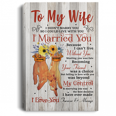 Personalized to My Wife I Didn't Marry You So I Could Live with You I Married You Framed Canvas Prints, White, 0.75'' Framed Canvas