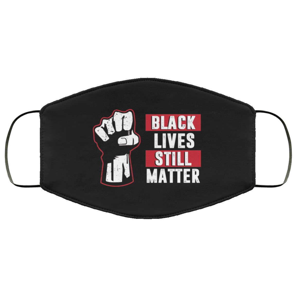 Black Lives Still Matter Washable Reusable Custom – Anti Racism Printed Cloth Face Mask Cover, Black, Cloth Face Mask