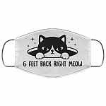 6 Feet Back Right Meow Washable Reusable Custom – Printed Cloth Face Mask Cover, White, Cloth Face Mask