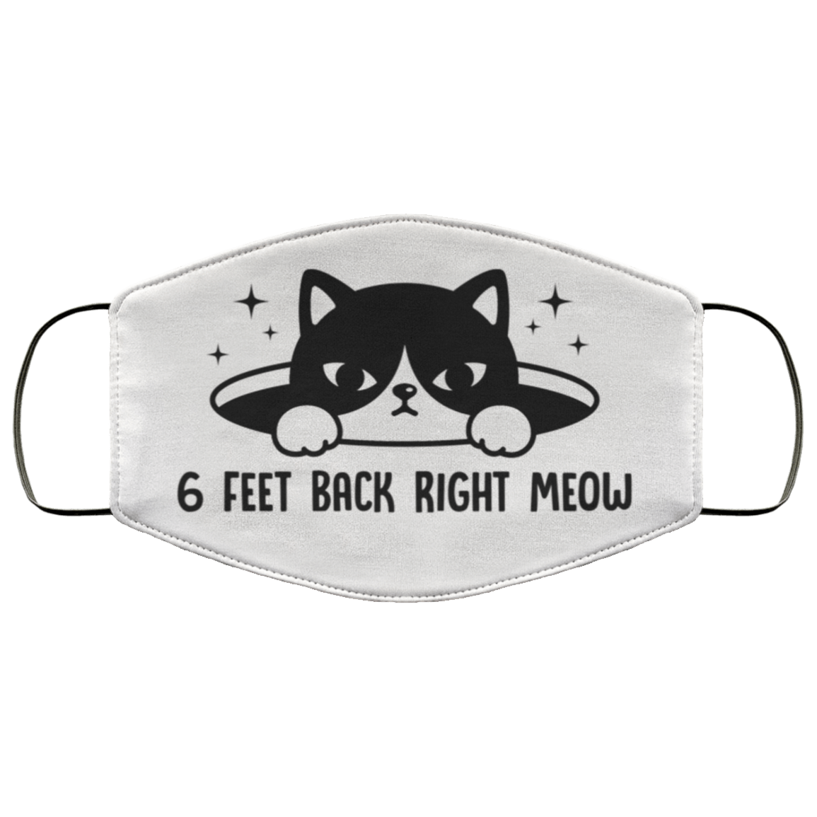 6 Feet Back Right Meow Washable Reusable Custom – Printed Cloth Face Mask Cover, White, Cloth Face Mask