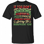 If You Don't Sign My Paycheck Pay My Bills or Sleep in My Bed T-Shirt, Black, Unisex T-Shirt If You Don't Sign My Paycheck Pay My Bills or Sleep in My Bed T-Shirt, Black, Unisex T-Shirt