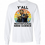 Y'all Mothafuckas Need Science Astro Bright Hoodie - Sweatshirt - Long Sleeve Shirt, White, Long Sleeve Y'all Mothafuckas Need Science Astro Bright Hoodie - Sweatshirt - Long Sleeve Shirt, White, Long Sleeve