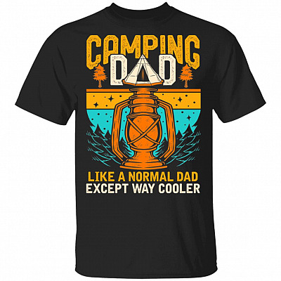 Camping Dad Like A Normal Dad Except Way Cooler T-Shirt - Vintage Camping Gift For Dad, Black, Unisex T-Shirt