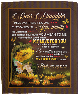 Dear Daughter In My Eyes There Is No One That Can Equal Your Beauty Love Dad Fleece Blanket - Premium Sherpa Blanket, White, Cozy Plush Fleece Blanket - 50x60