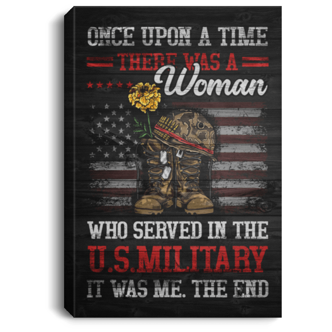 Once Upon A Time There Was A Woman Who Served In The US Military Framed Canvas Prints - Unframed Poster, White, 0.75'' Framed Canvas