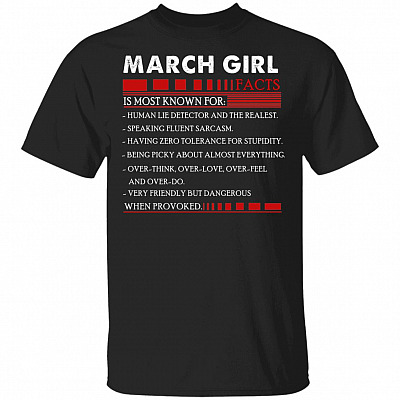 March Girl Facts T- Shirt - Funny March Girl Birthday Gift, Black, Unisex T-Shirt