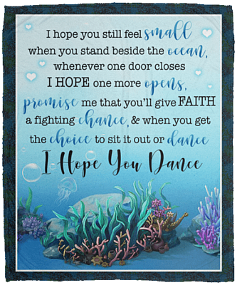 I Hope You Still Feel Small When You Stand Beside The Ocean Hope You Dance Fleece - Premium Sherpa Blanket, White, Cozy Plush Fleece Blanket - 50x60