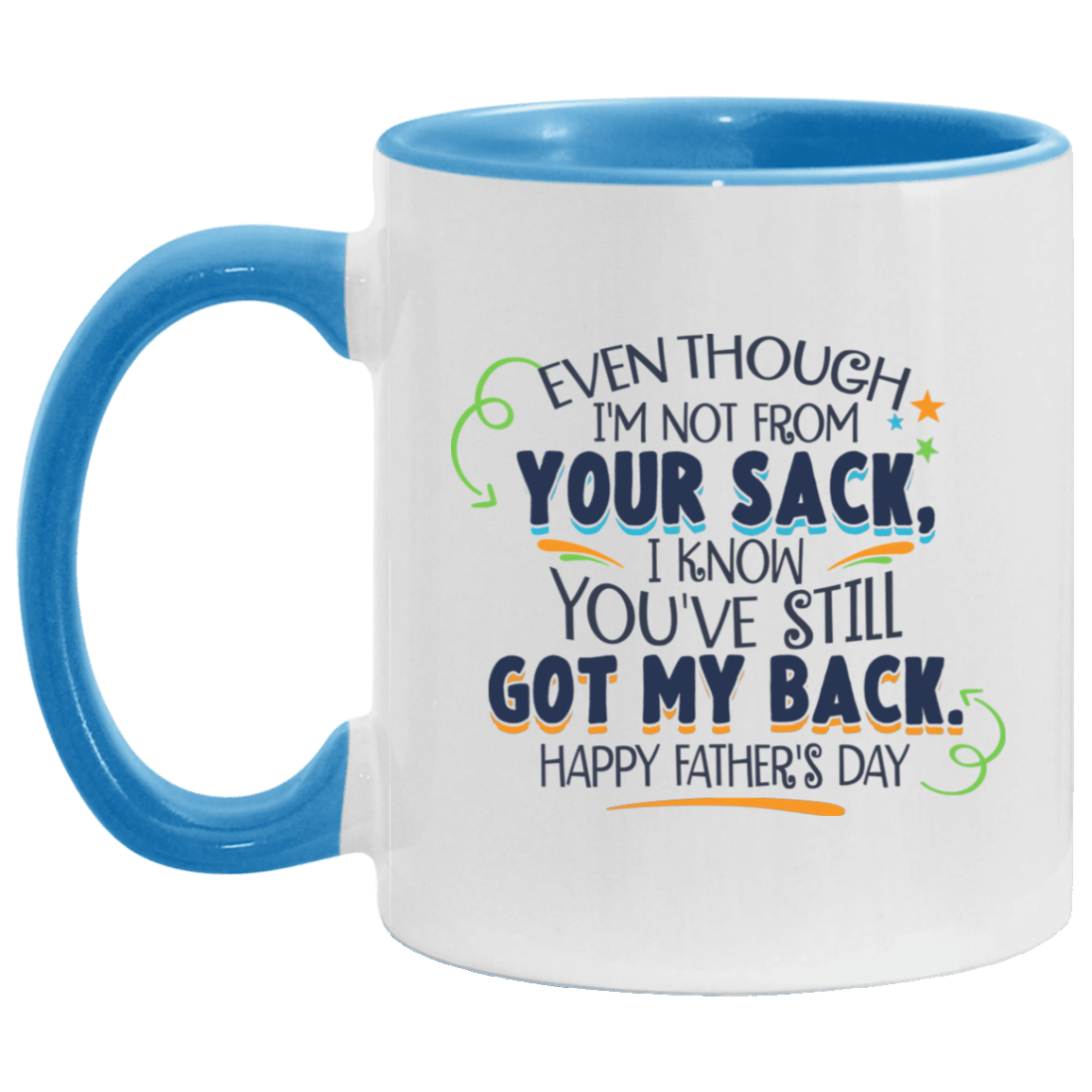 Even Though I'm Not From Your Sack Accent Mug, White/Light Blue, 11 oz. Accent Mug