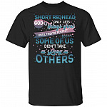 Short Redhead God Only Lets Things Grow Until They're Perfect T-Shirt - Funny Redhead Shirt, Black, Unisex T-Shirt
